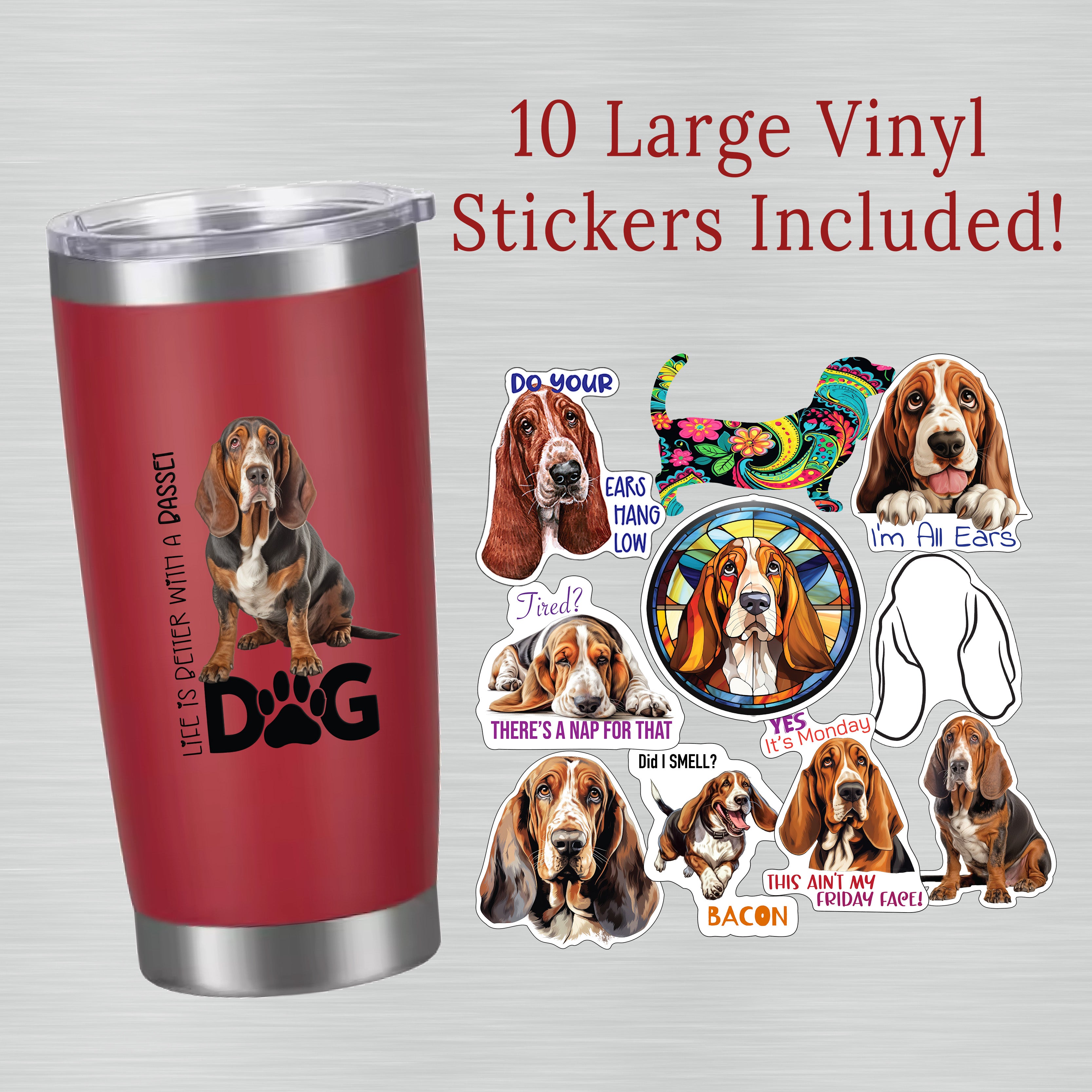 Basset Hound Tumbler and Ten Large Digitally Printed Basset Hound Stickers, Basset Hound Gift for Basset Hound Lovers